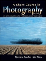 A Short Course in Photography : An Introduction to Photographic Technique (6th Edition) артикул 1338a.