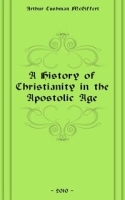 A History of Christianity in the Apostolic Age артикул 6495b.